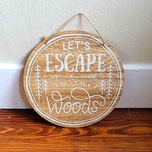 Hanging Sign "Let's escape to the woods"